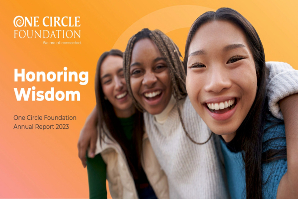 Presenting One Circle Foundation’s Inaugural Annual Report: Honoring Wisdom!